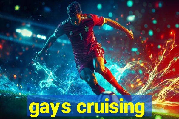 gays cruising